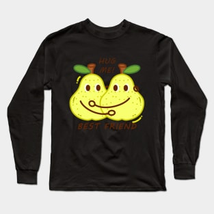 Best Friend, Hug Me, Cute Pear Long Sleeve T-Shirt